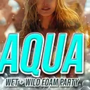 AQUA: A Wet ’N Wild Foam Party