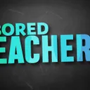 Bored Teachers